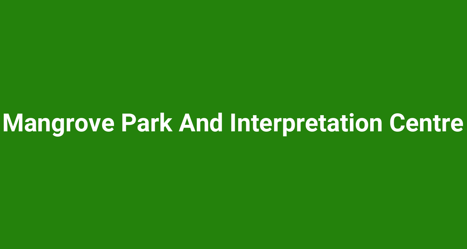 Mangrove Park And Interpretation Centre