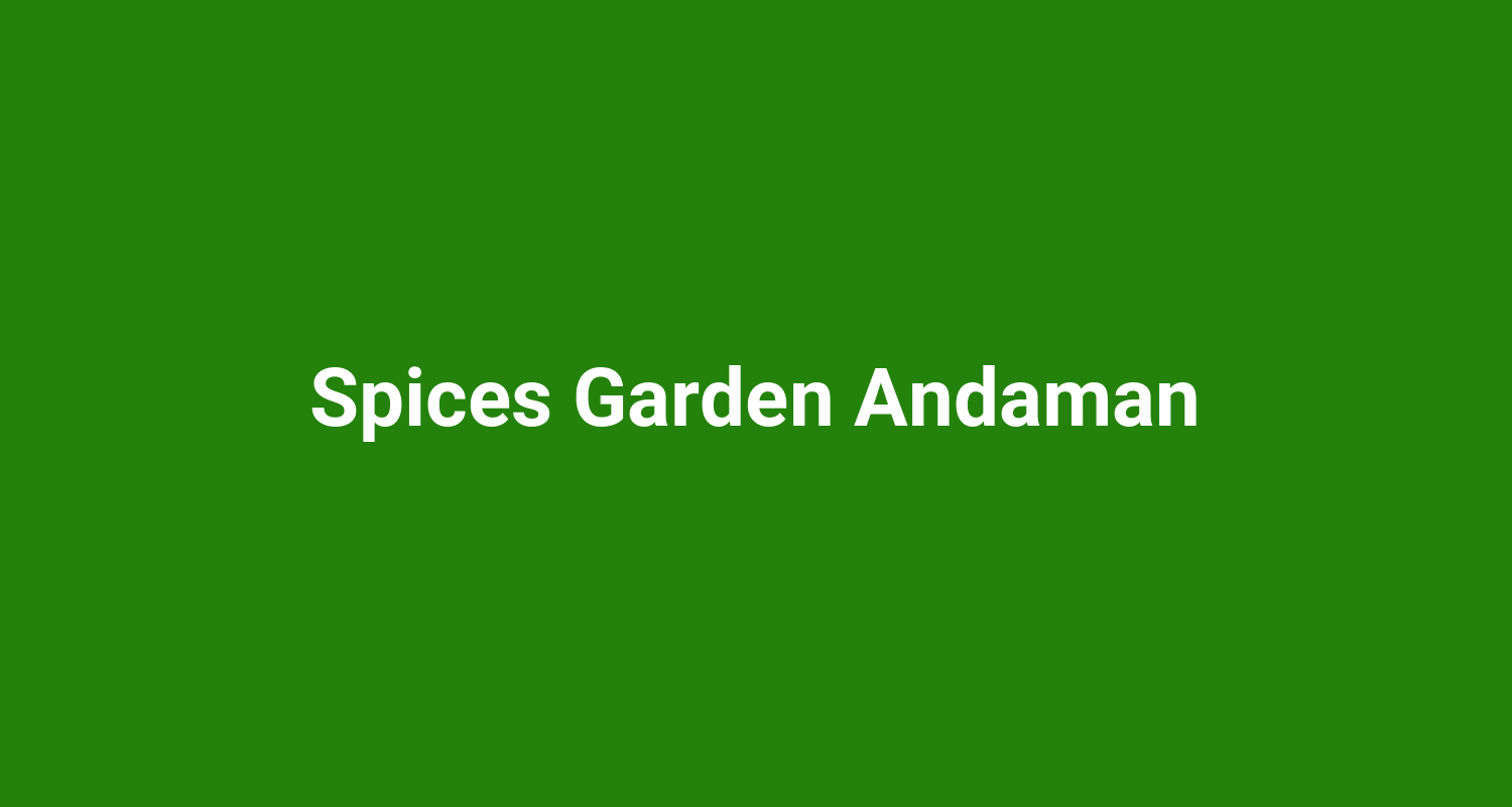 Spices Garden Andaman