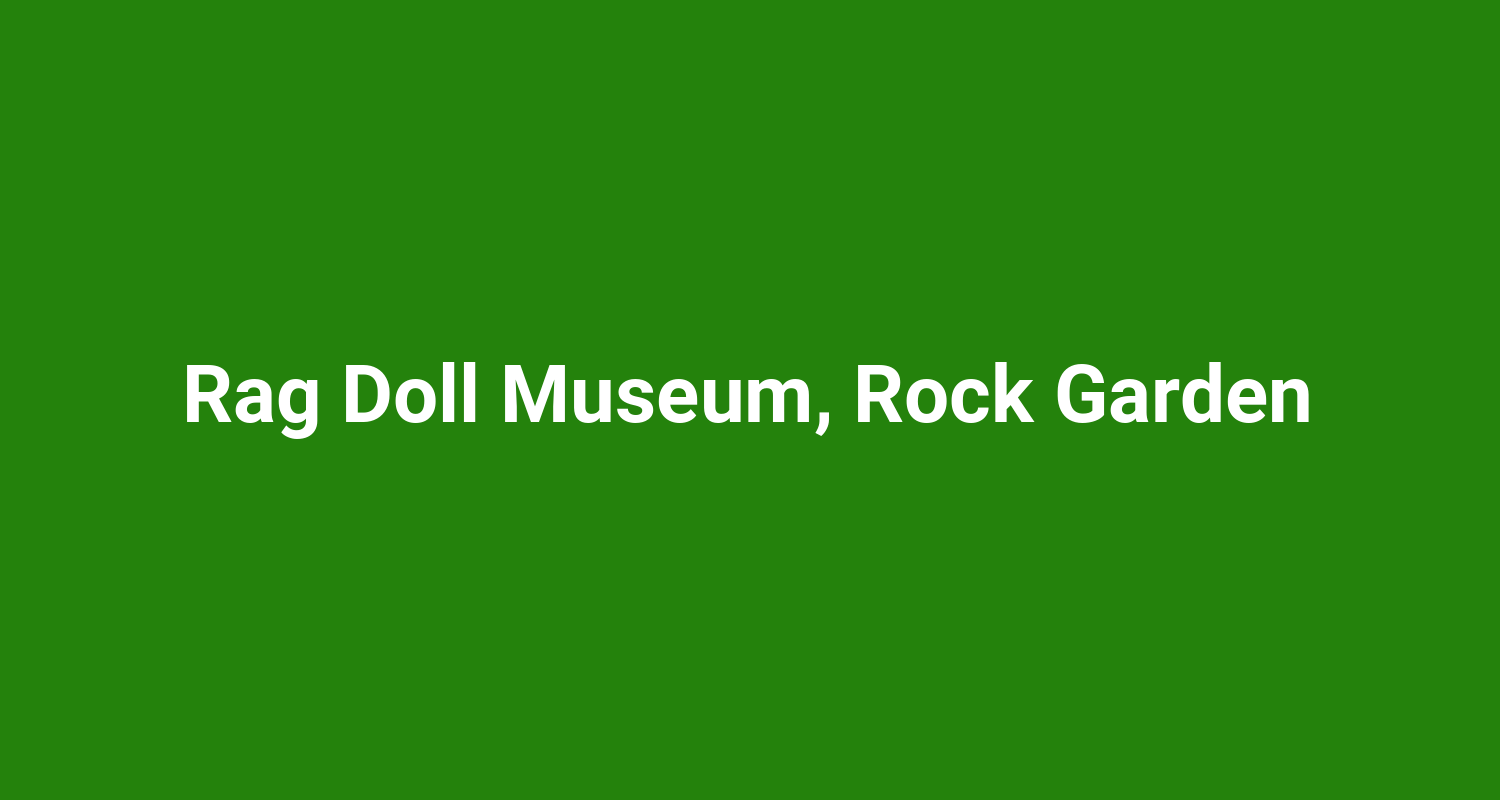 Rag Doll Museum Rock Garden