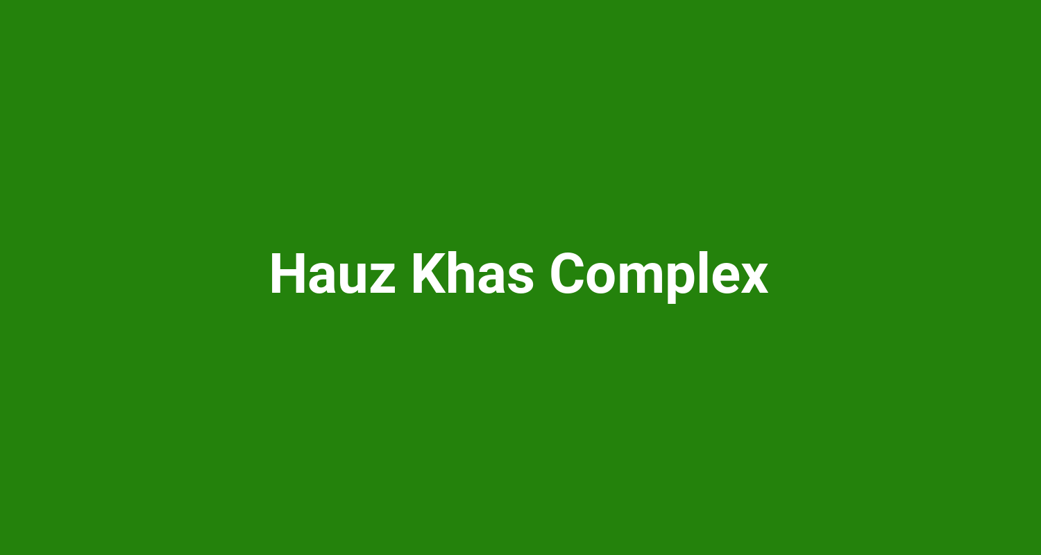 Hauz Khas Complex