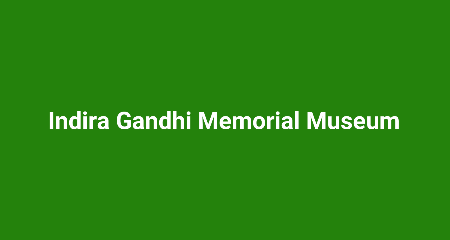 Indira Gandhi Memorial Museum