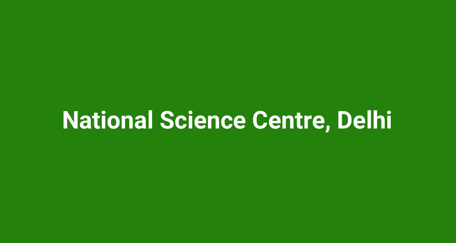 National Science Centre Delhi
