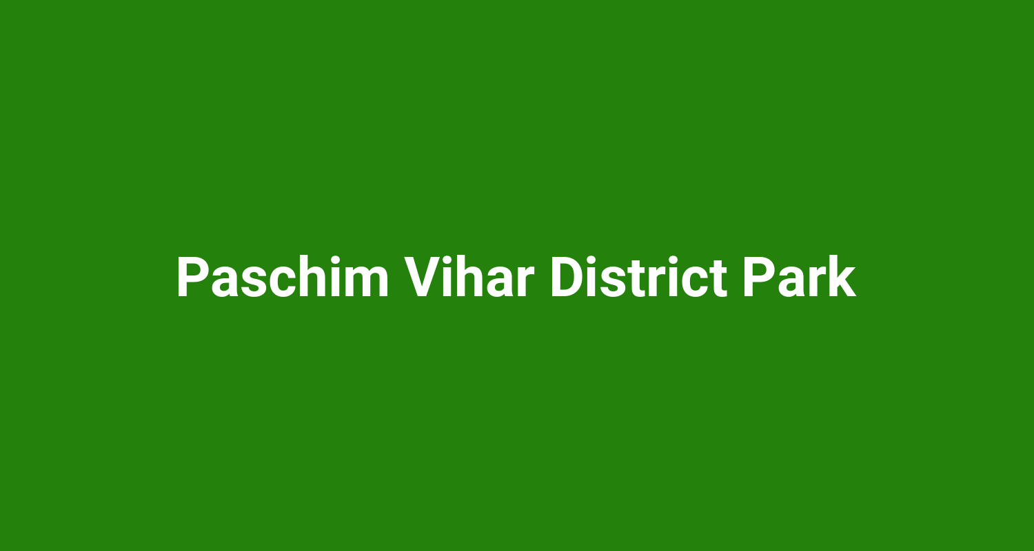 Paschim Vihar District Park