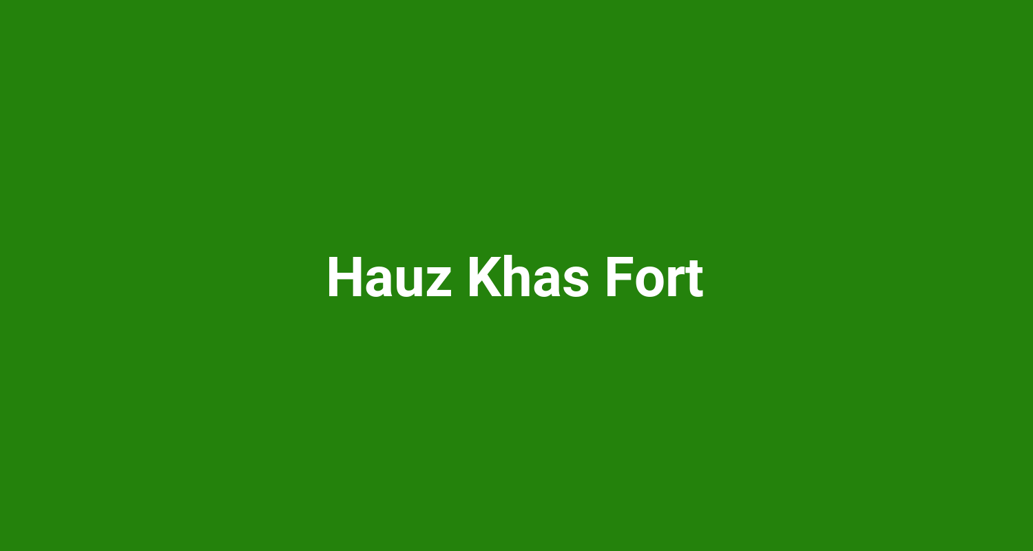 Hauz Khas Fort