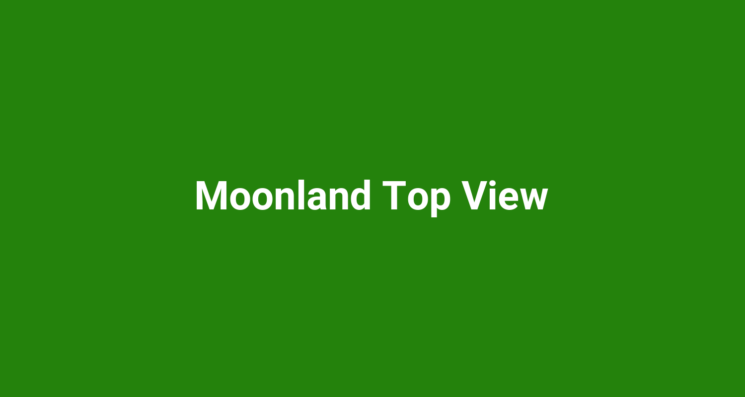 Moonland Top View