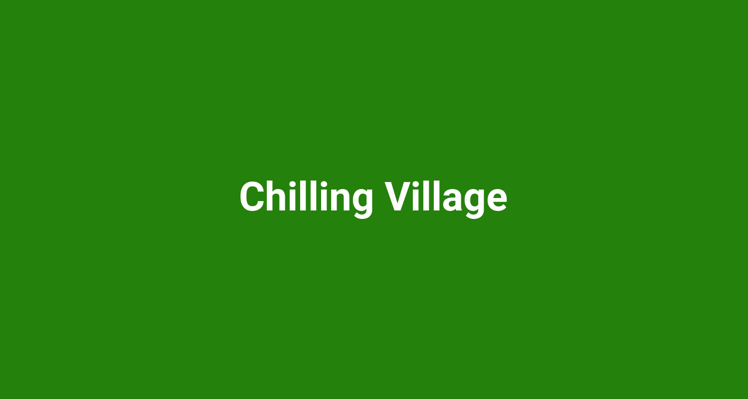 Chilling Village