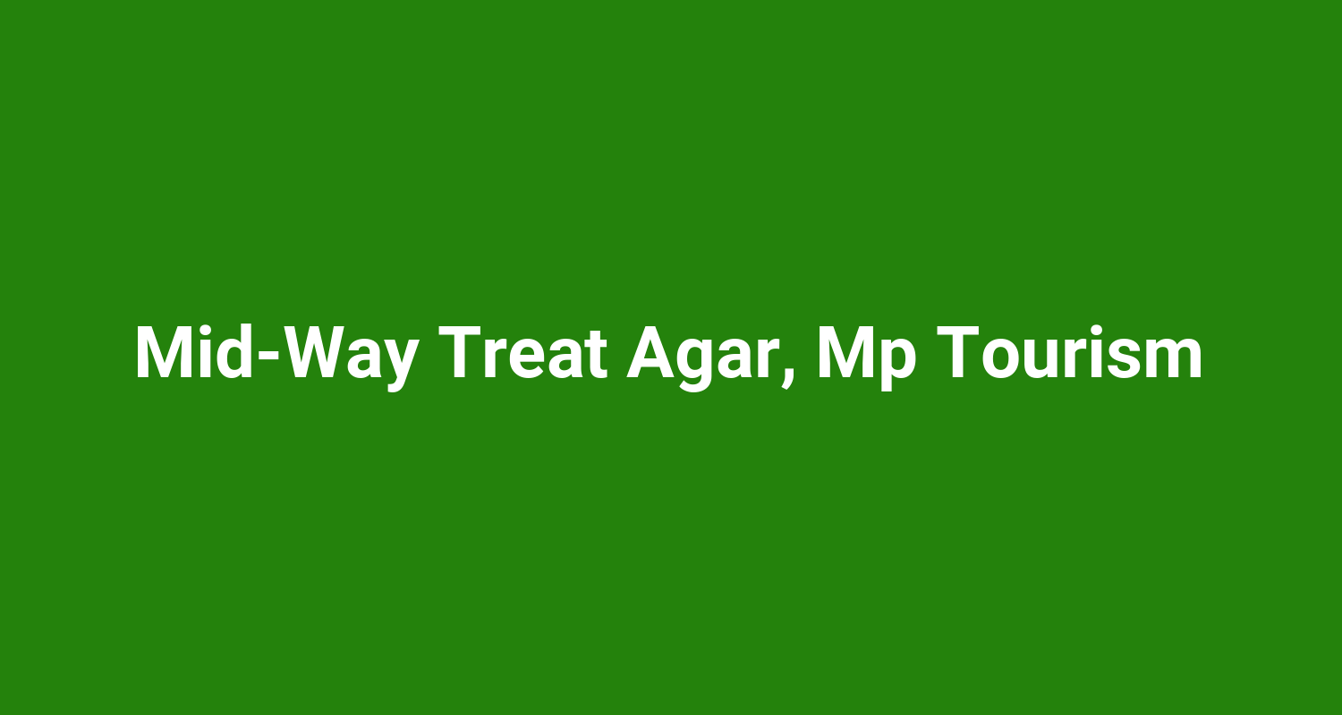 MidWay Treat Agar Mp Tourism