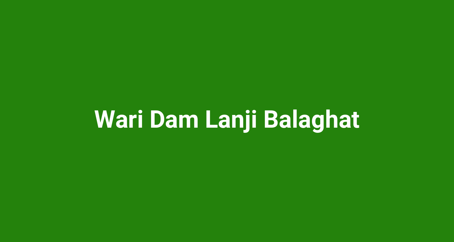Wari Dam Lanji Balaghat