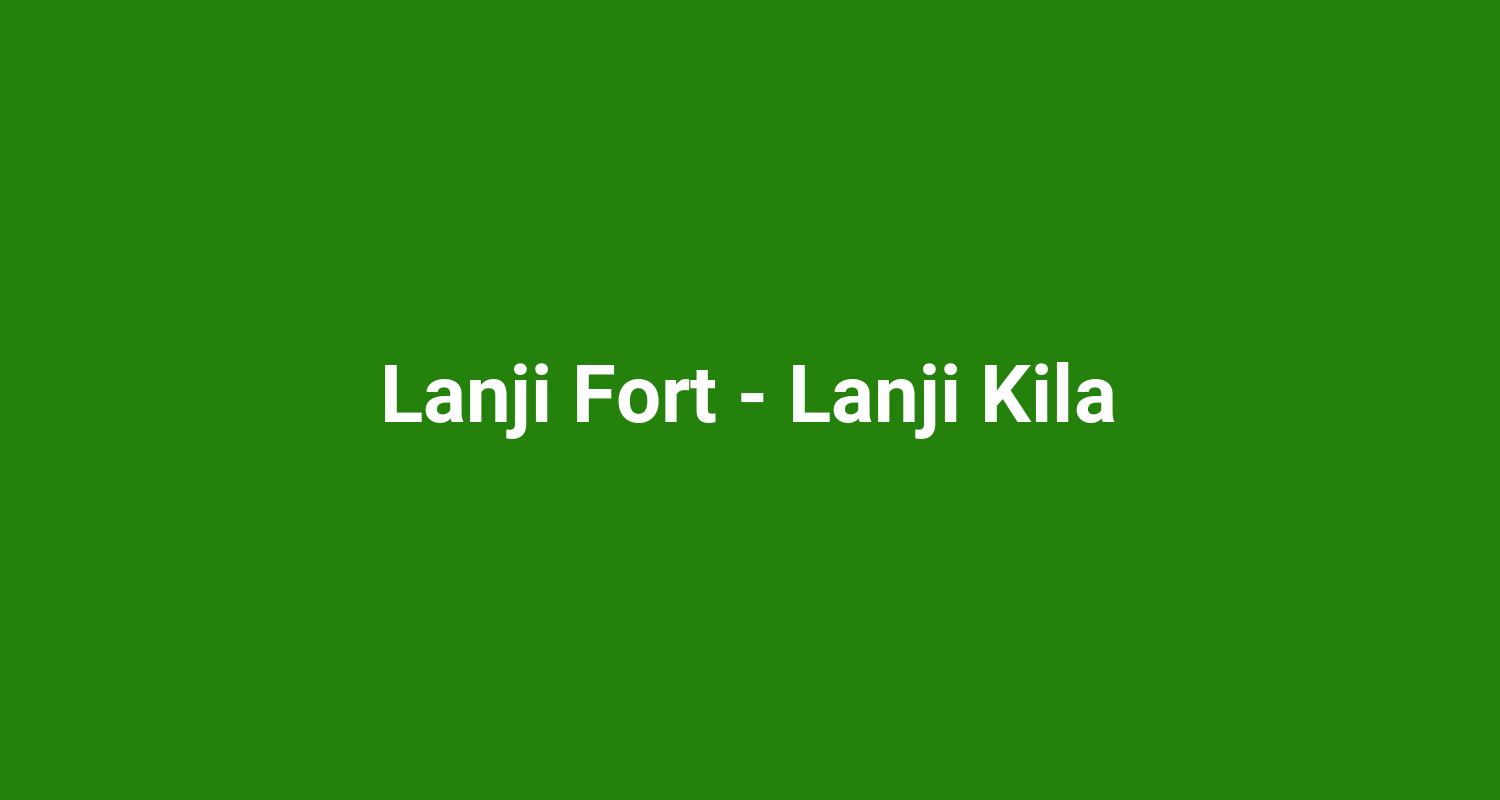 Lanji Fort  Lanji Kila