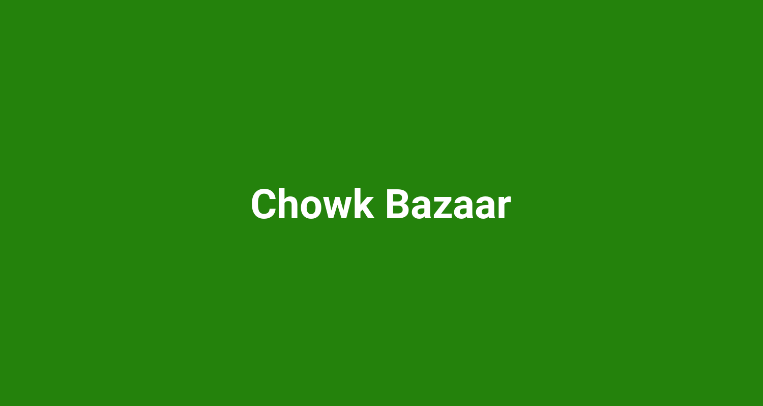 Chowk Bazaar