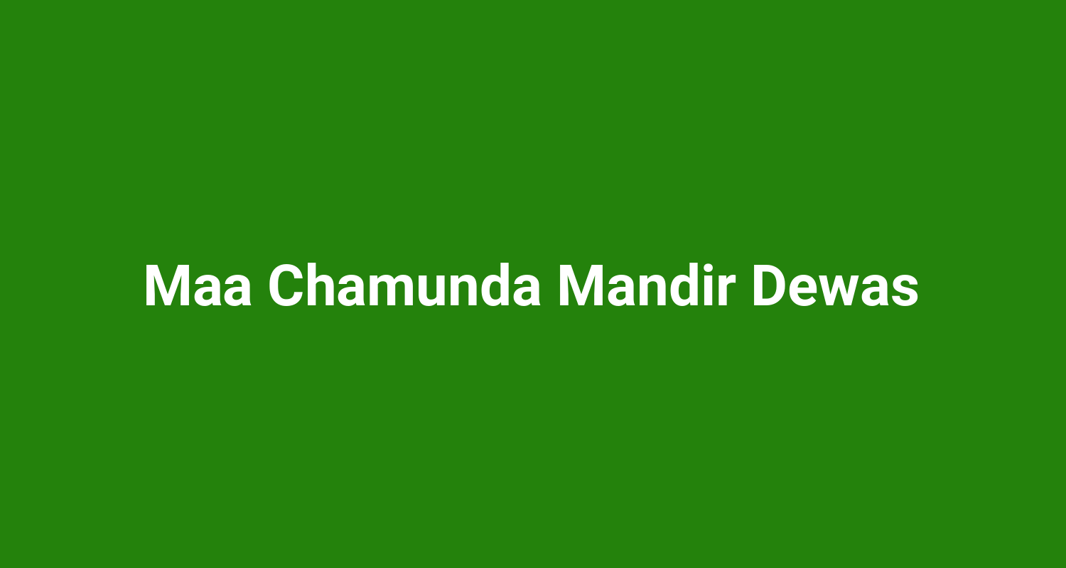 Maa Chamunda Mandir Dewas