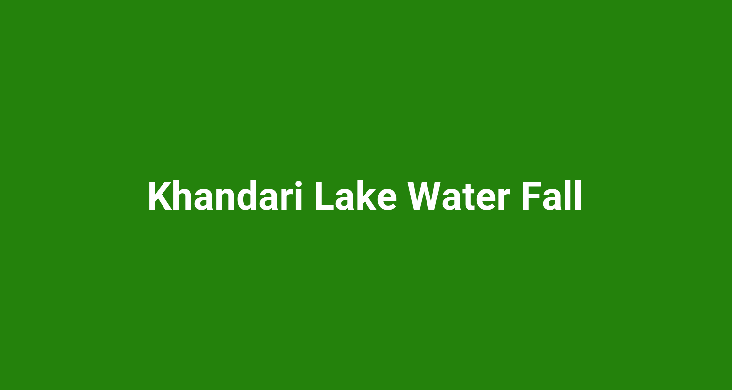 Khandari Lake Water Fall