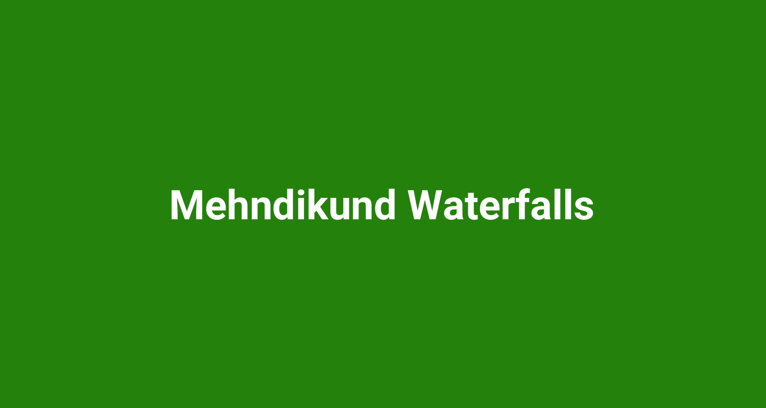 Mehndikund Waterfalls
