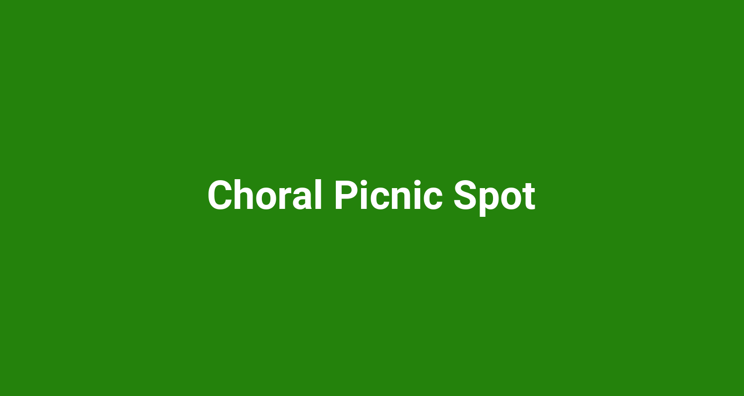 Choral Picnic Spot