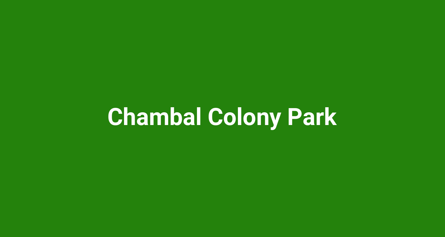 Chambal Colony Park