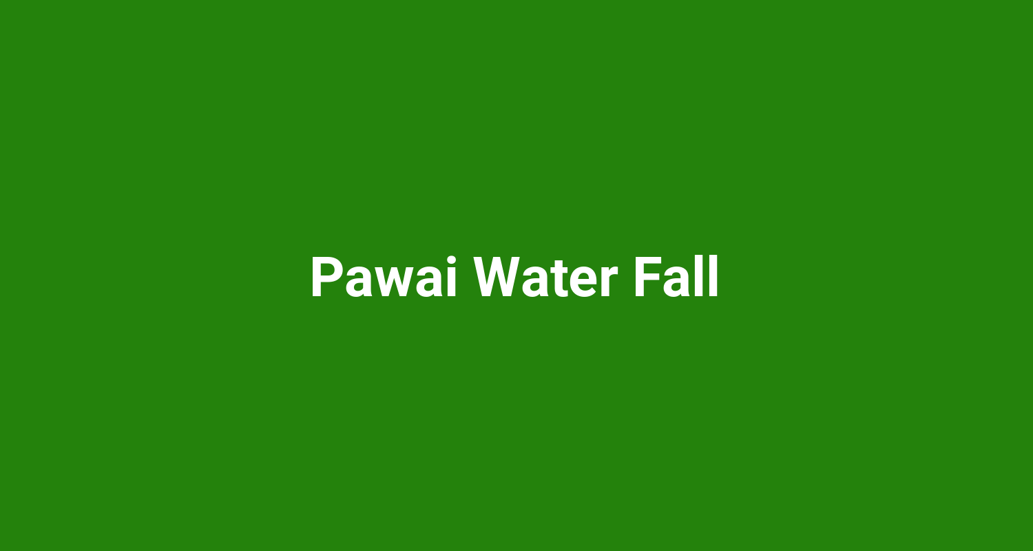 Pawai Water Fall
