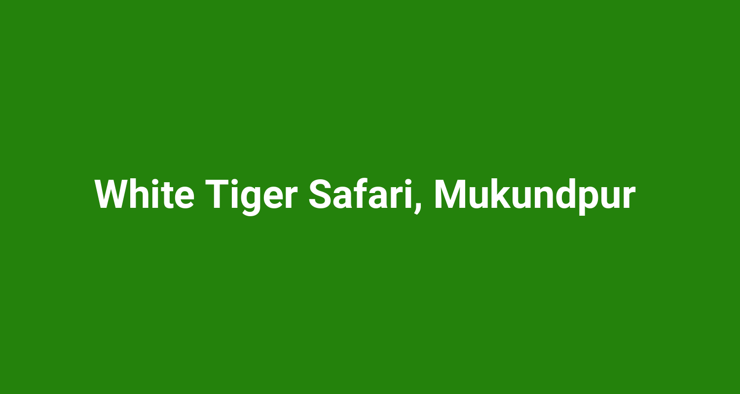 White Tiger Safari Mukundpur 