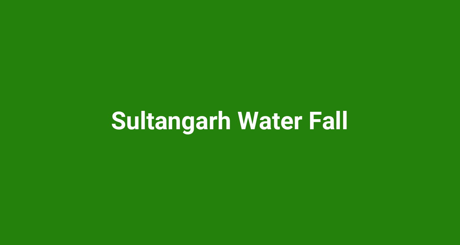 Sultangarh Water Fall