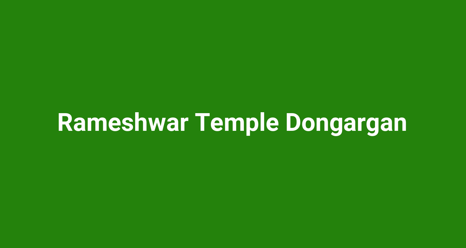 Rameshwar Temple Dongargan