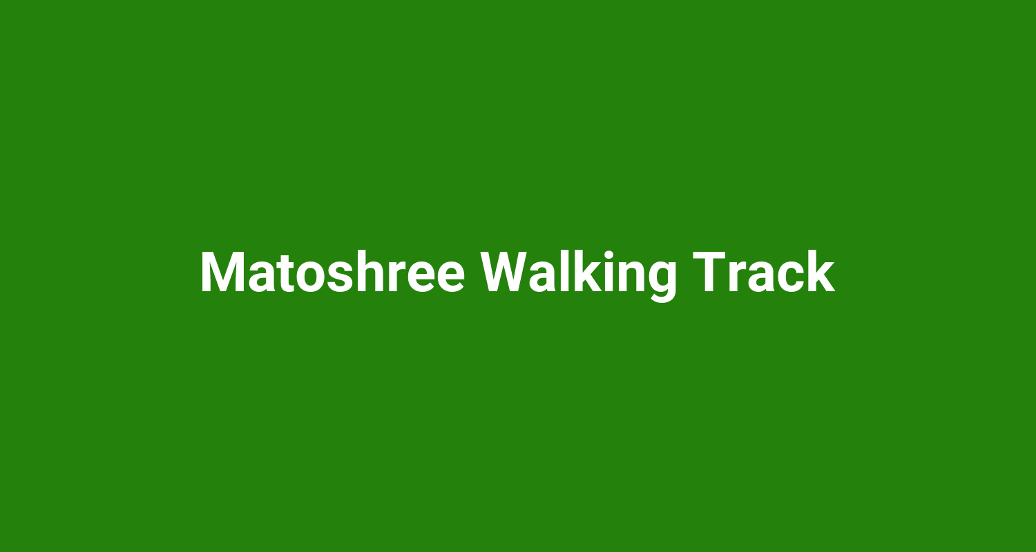 Matoshree Walking Track