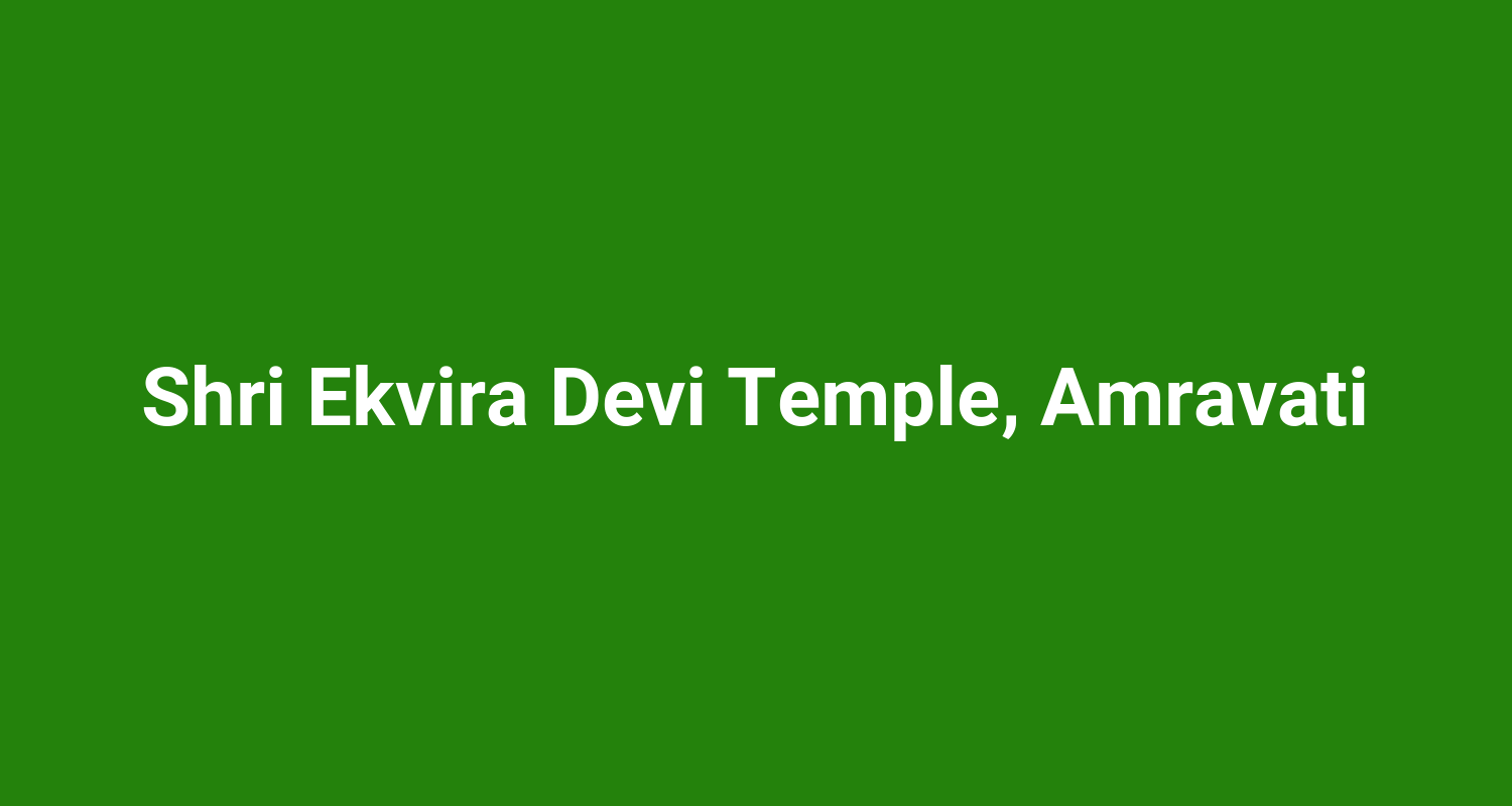 Shri Ekvira Devi Temple Amravati