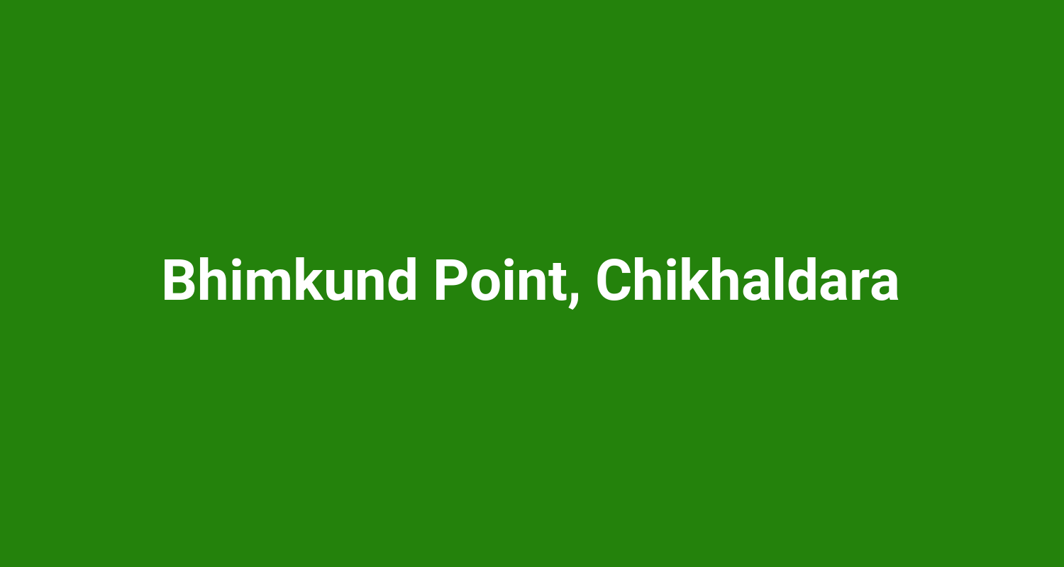 Bhimkund Point Chikhaldara