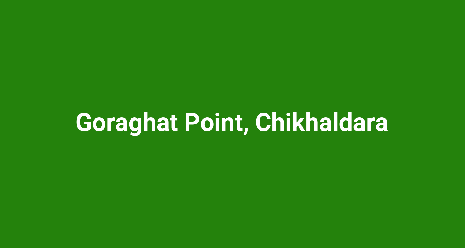 Goraghat Point Chikhaldara