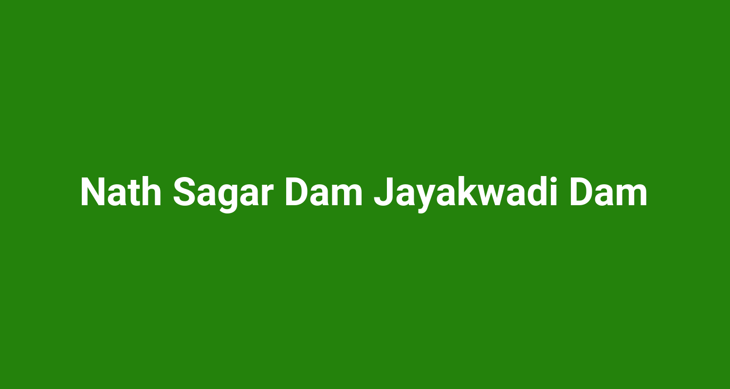 Nath Sagar Dam Jayakwadi Dam