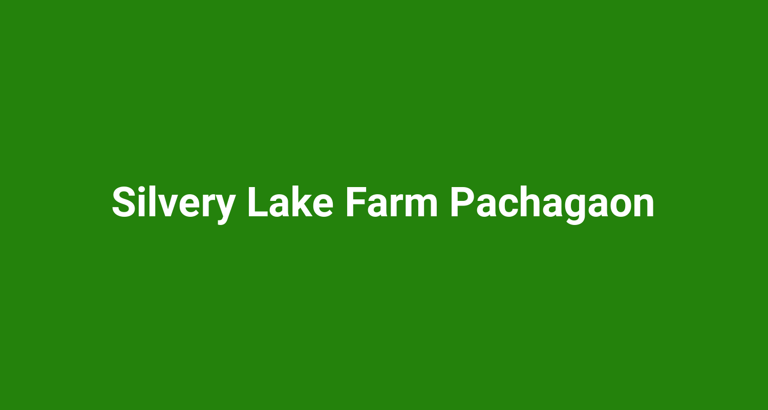 Silvery Lake Farm Pachagaon