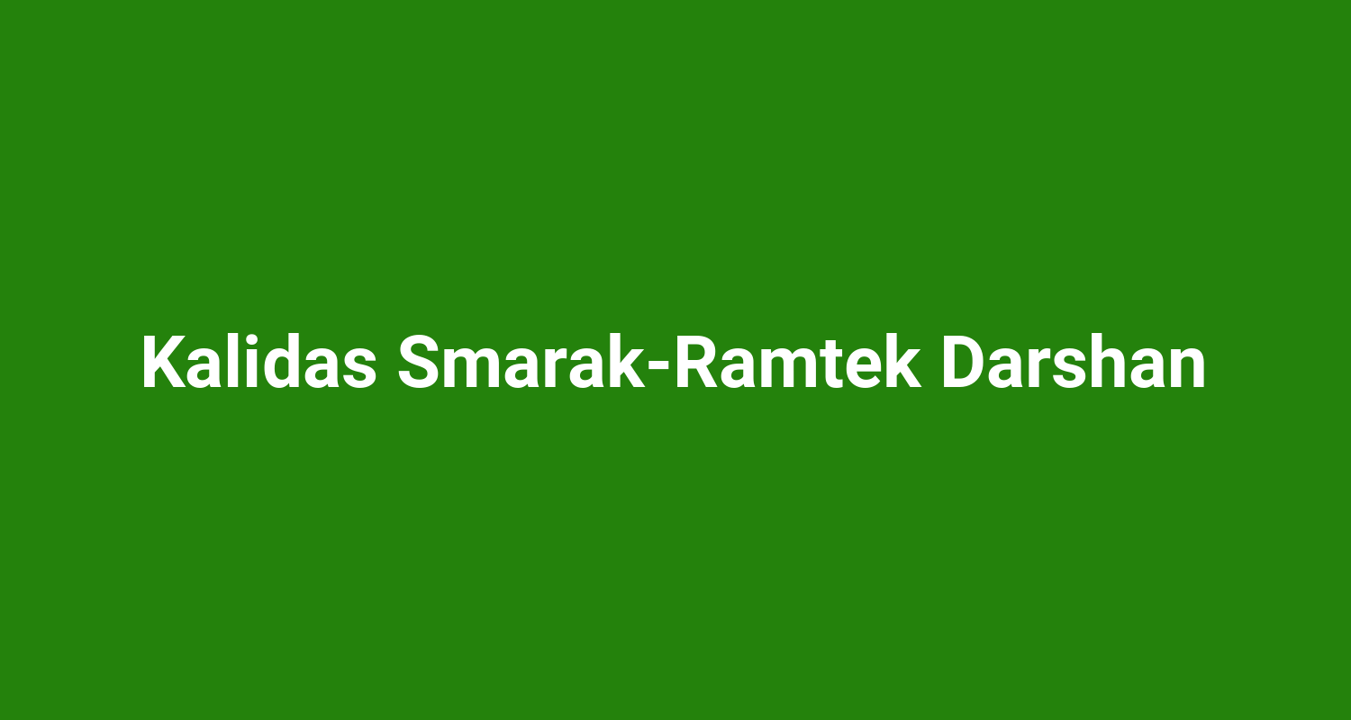 Kalidas SmarakRamtek Darshan