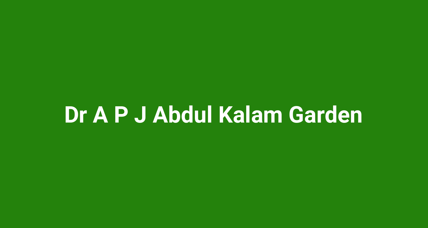 Dr A P J Abdul Kalam Garden