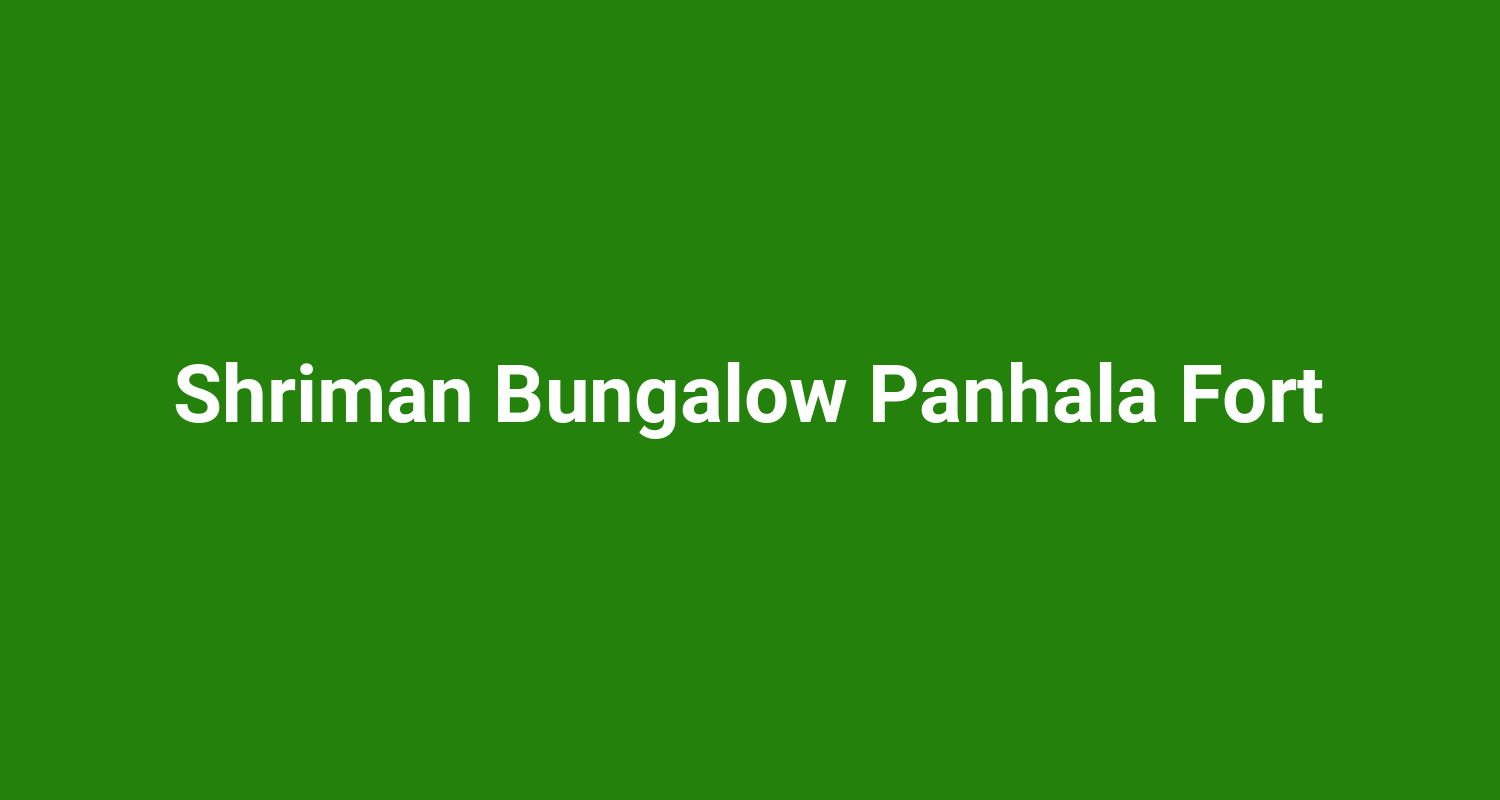 Shriman Bungalow Panhala Fort