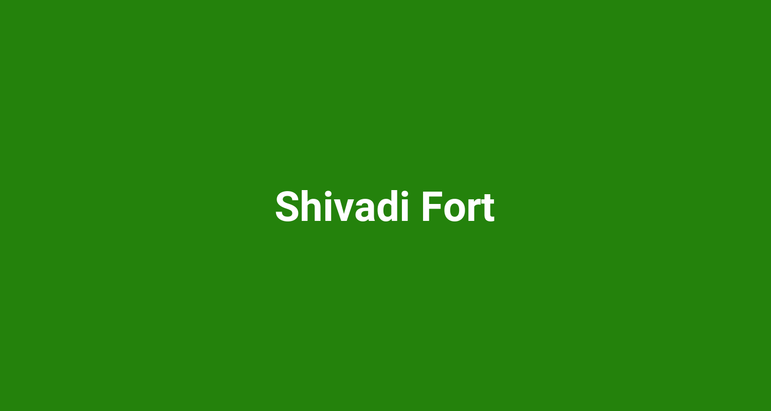 Shivadi Fort