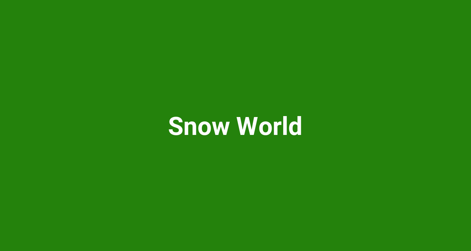 Snow World