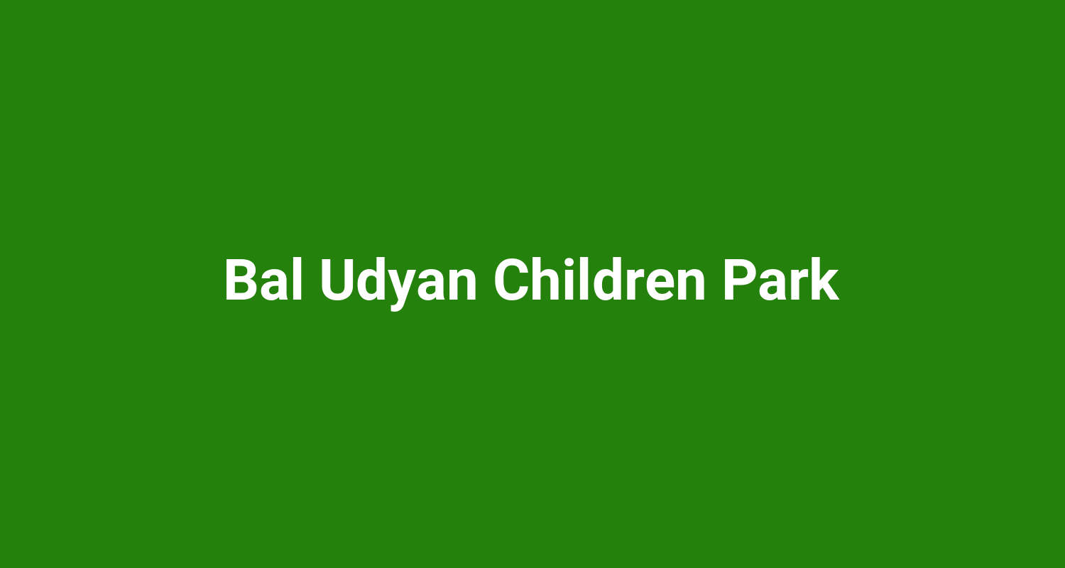 Bal Udyan Children Park