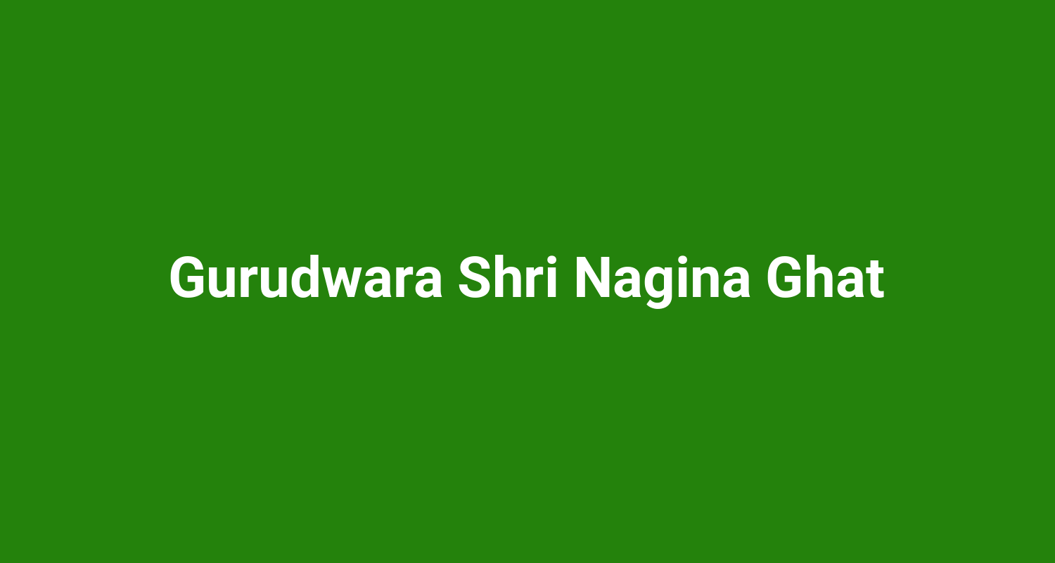 Gurudwara Shri Nagina Ghat