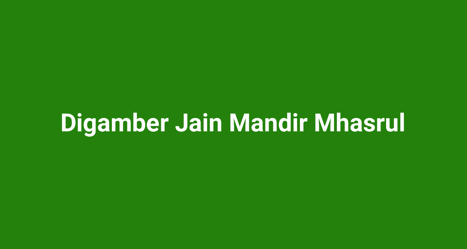 Digamber Jain Mandir Mhasrul