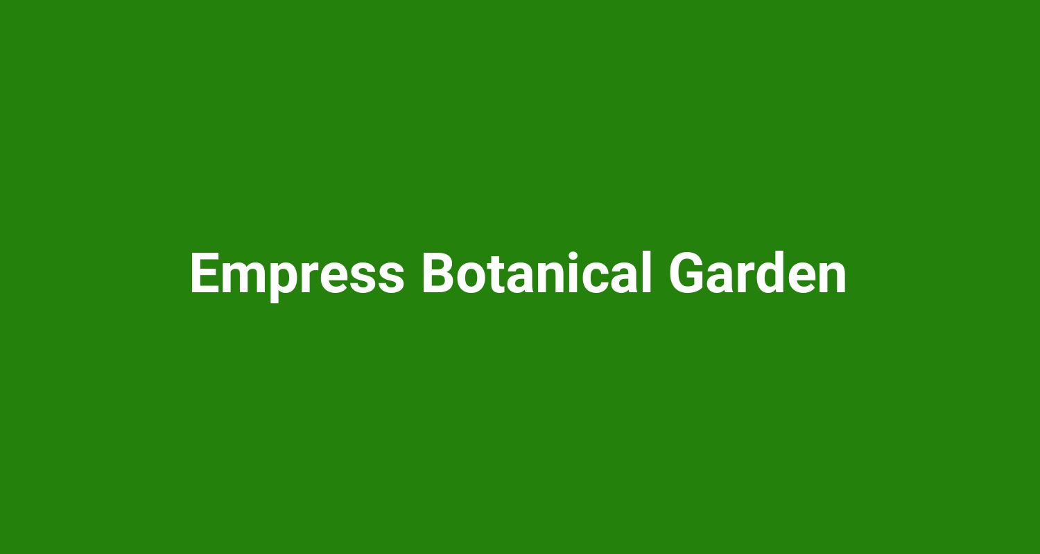Empress Botanical Garden