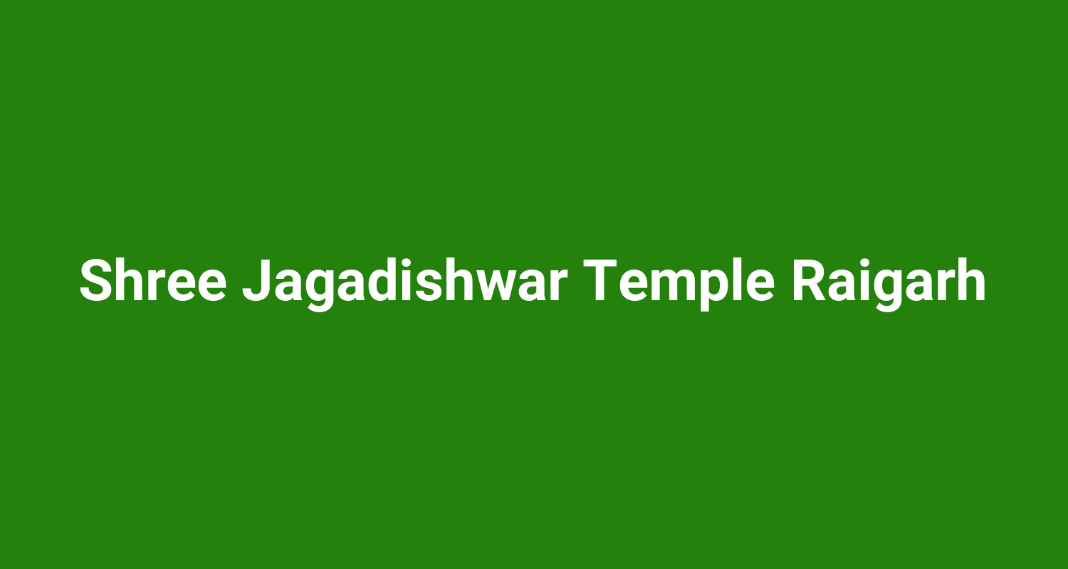 Shree Jagadishwar Temple Raigarh