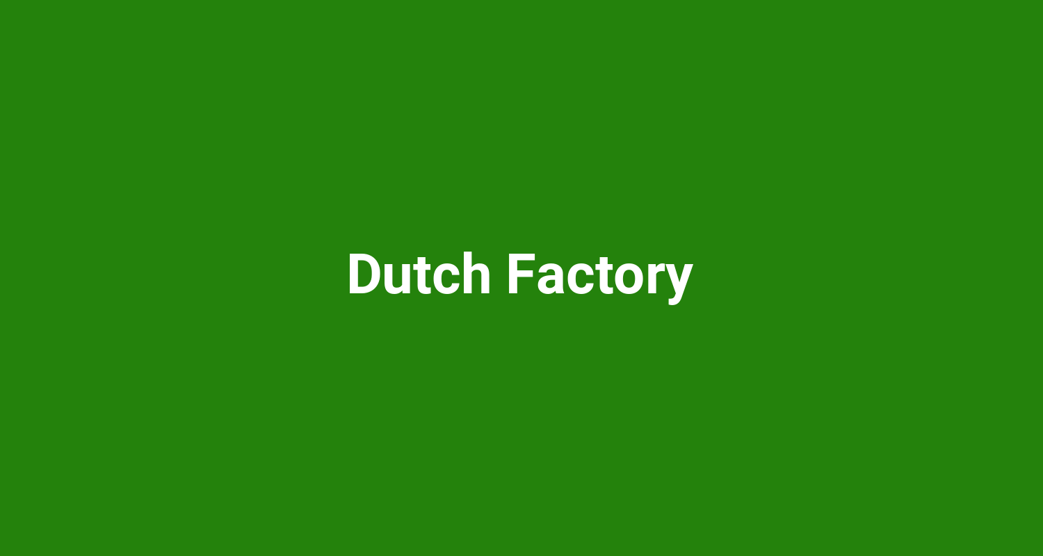 Dutch Factory