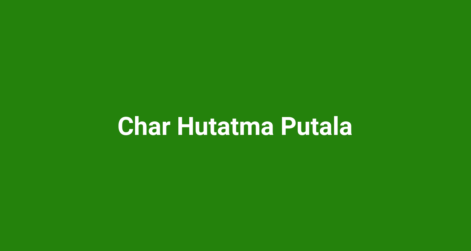 Char Hutatma Putala