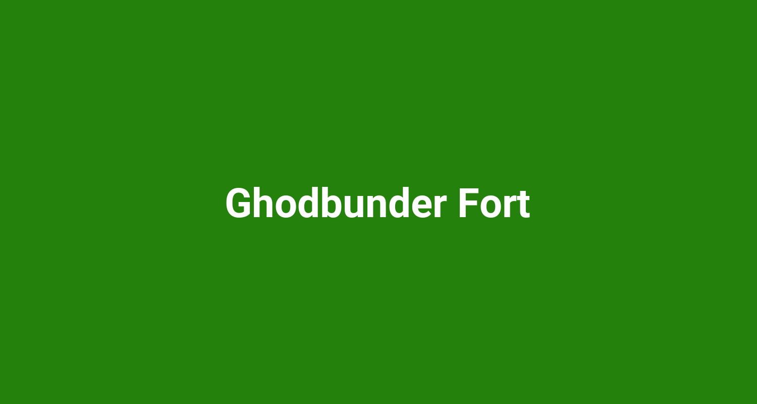 Ghodbunder Fort