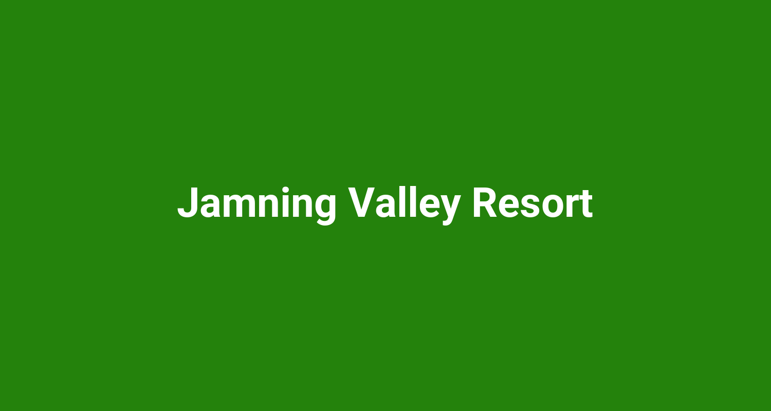 Jamning Valley Resort