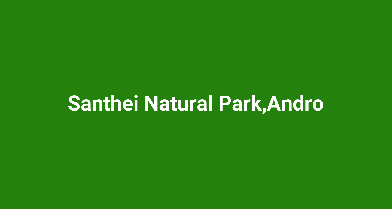 Santhei Natural ParkAndro