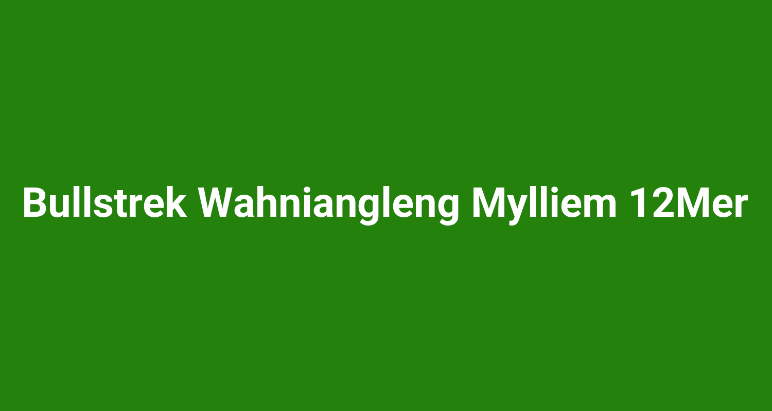 Bullstrek Wahniangleng Mylliem 12Mer