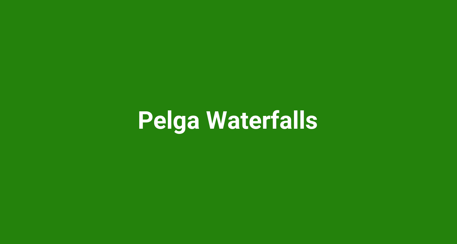 Pelga Waterfalls