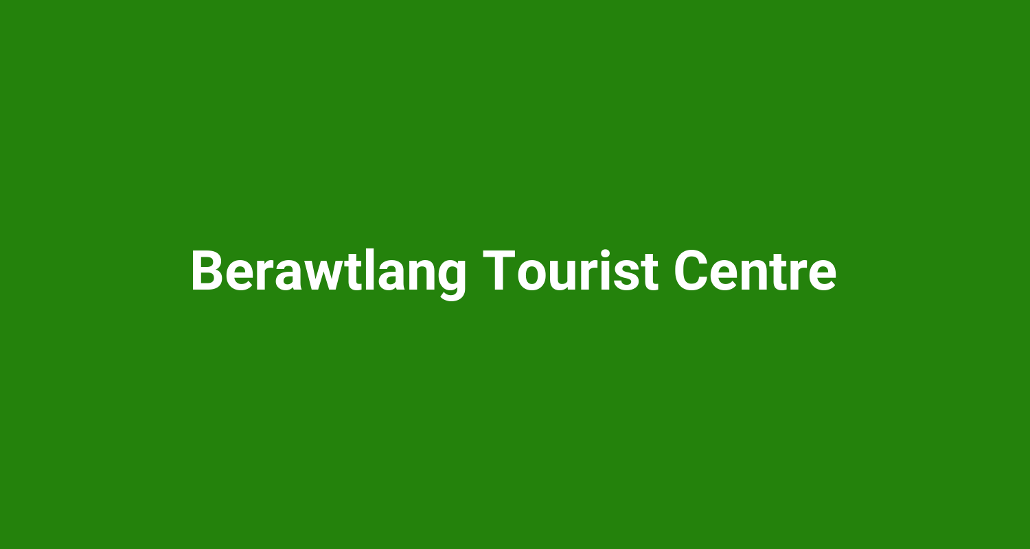 Berawtlang Tourist Centre