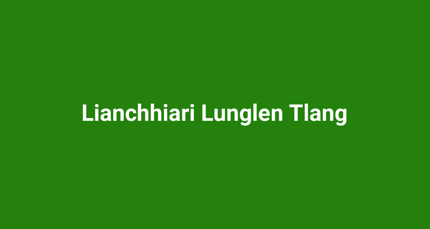 Lianchhiari Lunglen Tlang