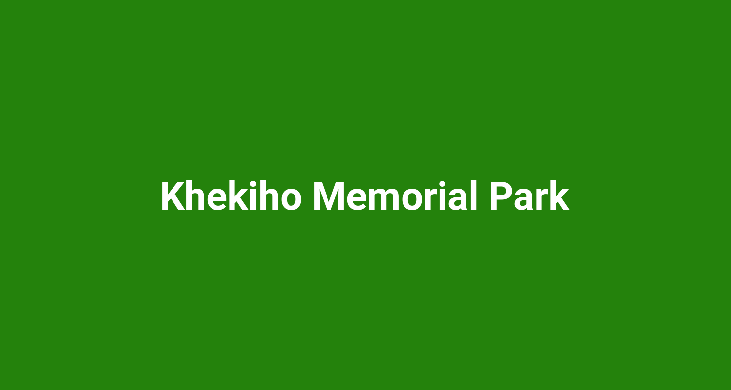 Khekiho Memorial Park