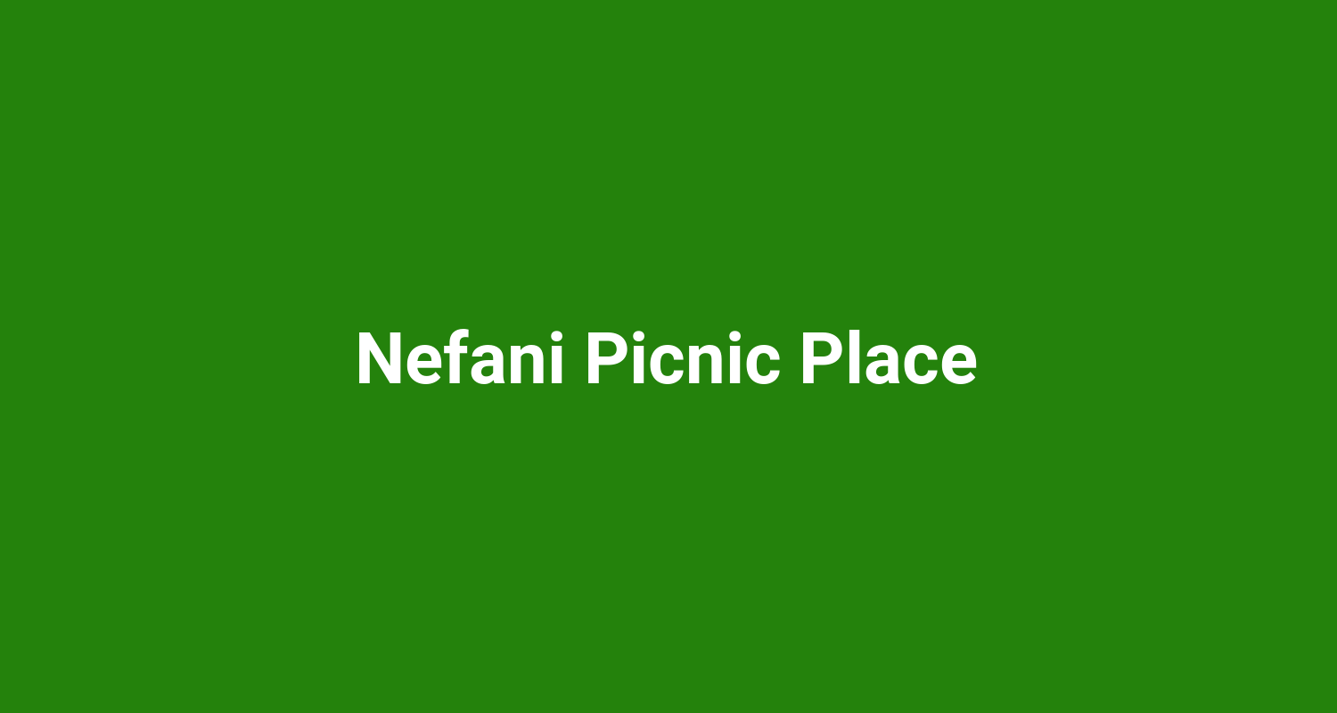 Nefani Picnic Place